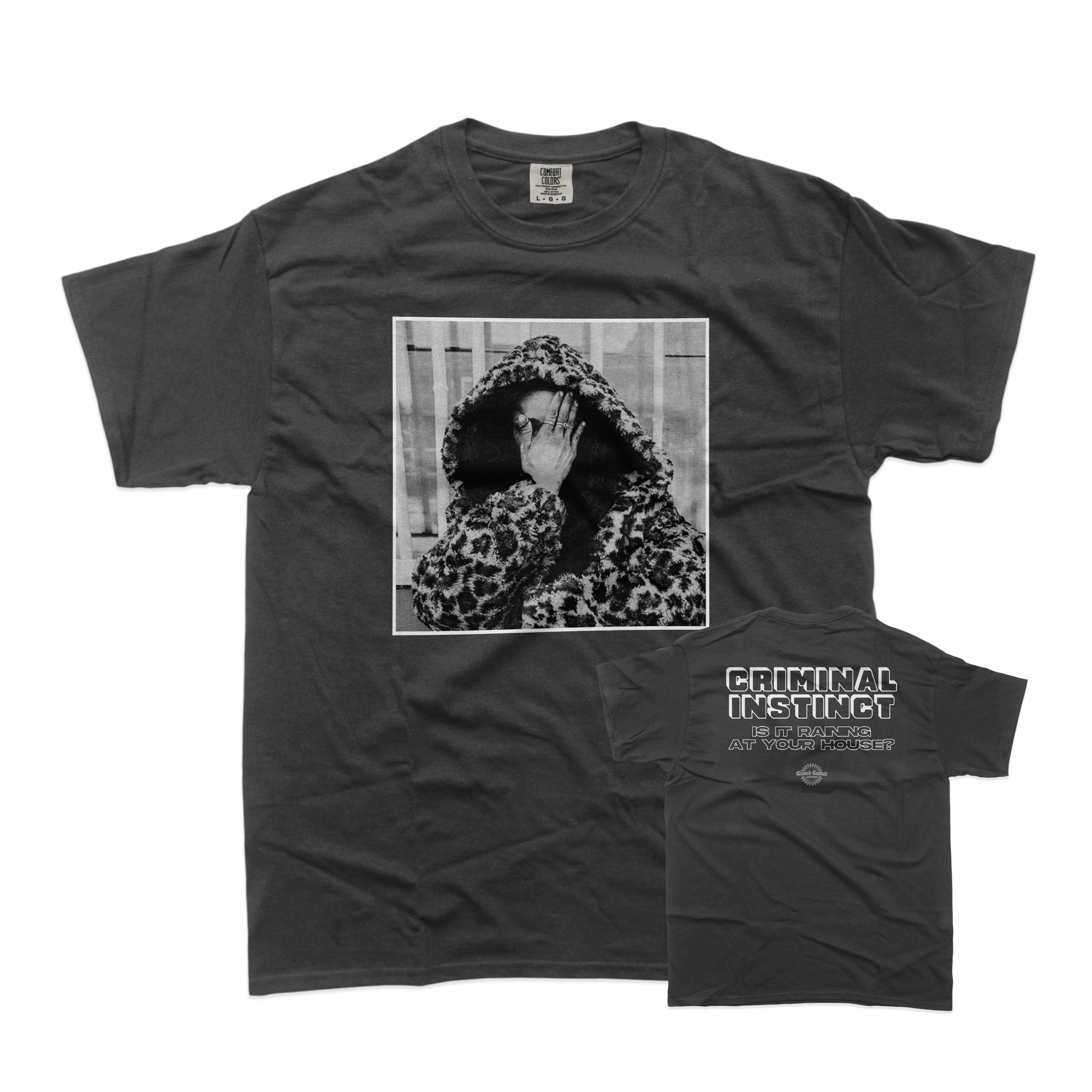 Criminal Instinct - Is It Raining At Your House? Pepper T-Shirt **PREORDER**