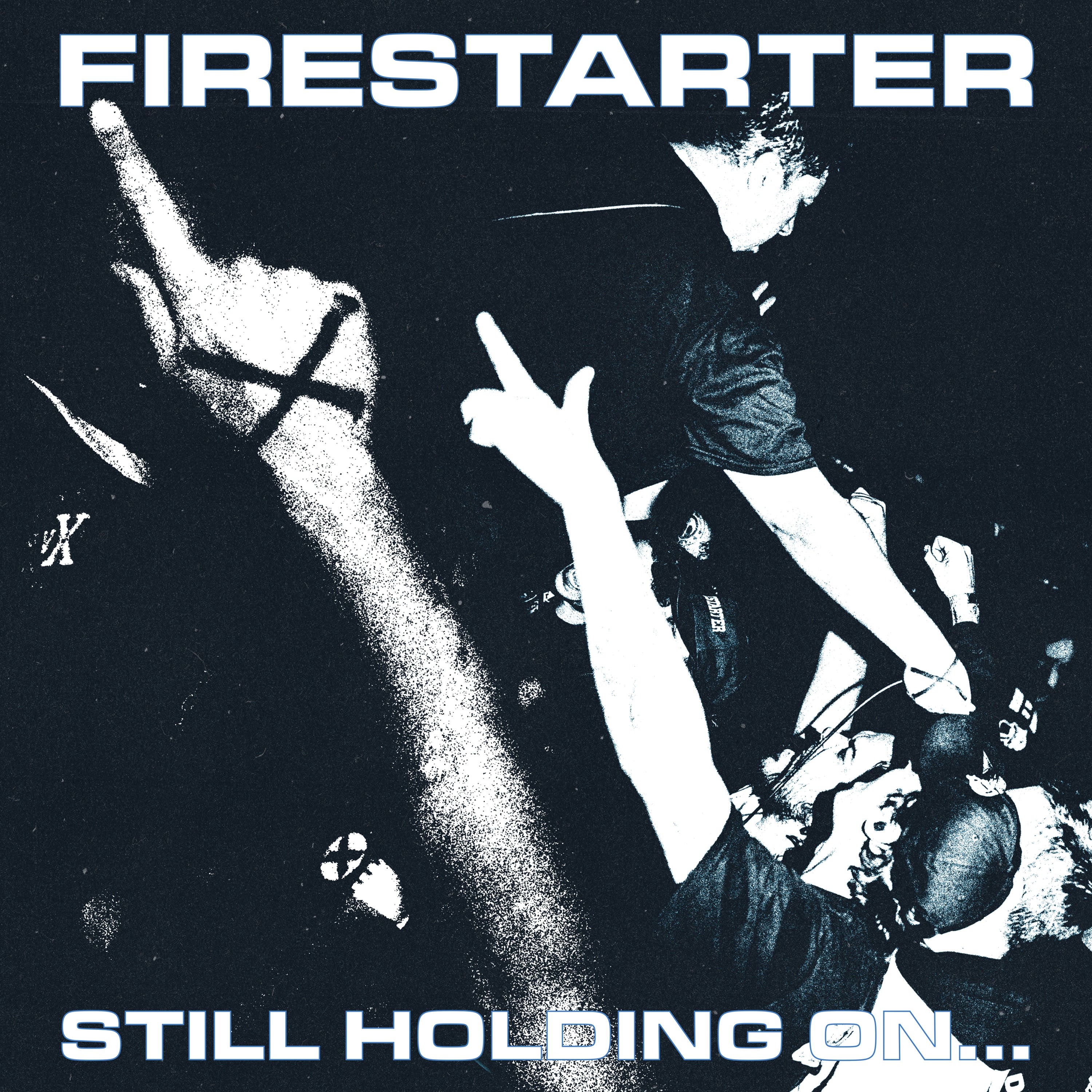 Firestarter - Still Holding On... *PREORDER*