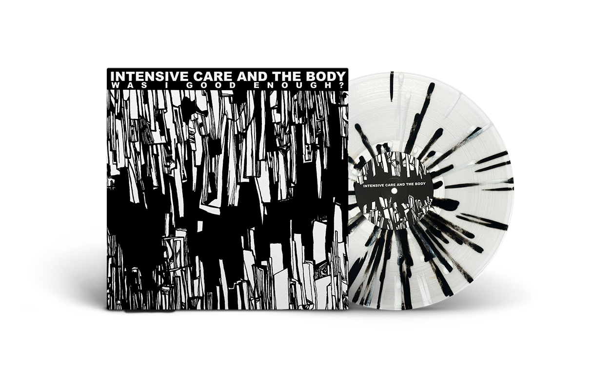 Intensive Care and The Body - Was I Good Enough? *PREORDER*