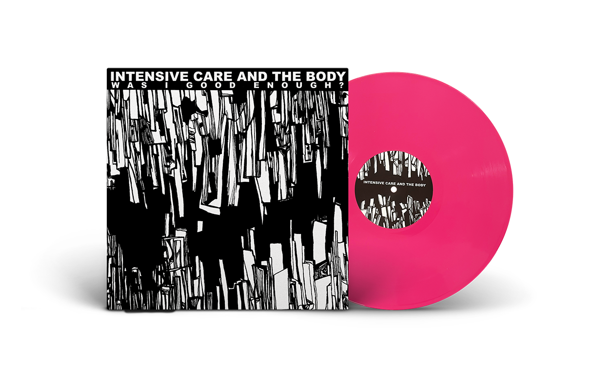 Intensive Care and The Body - Was I Good Enough? *PREORDER*