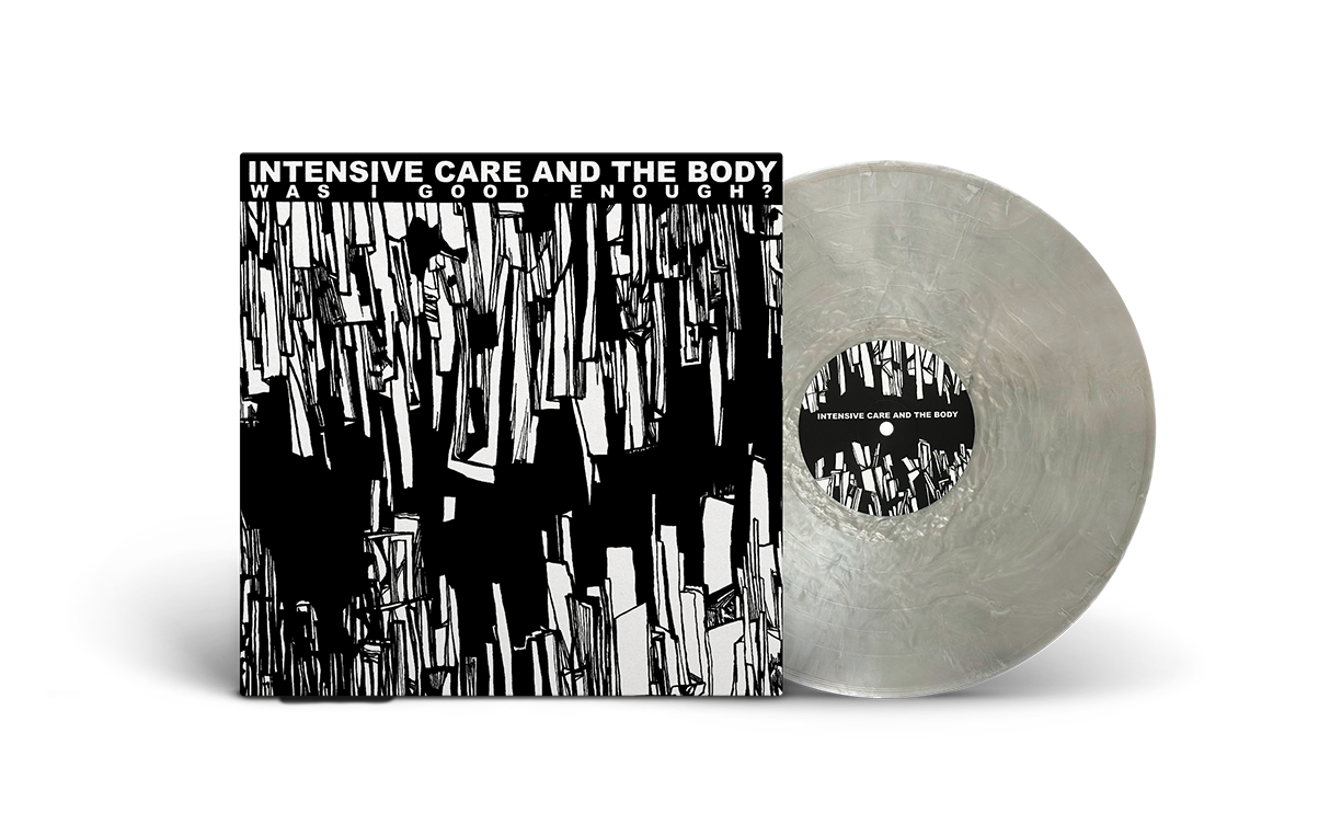 Intensive Care and The Body - Was I Good Enough? *PREORDER*