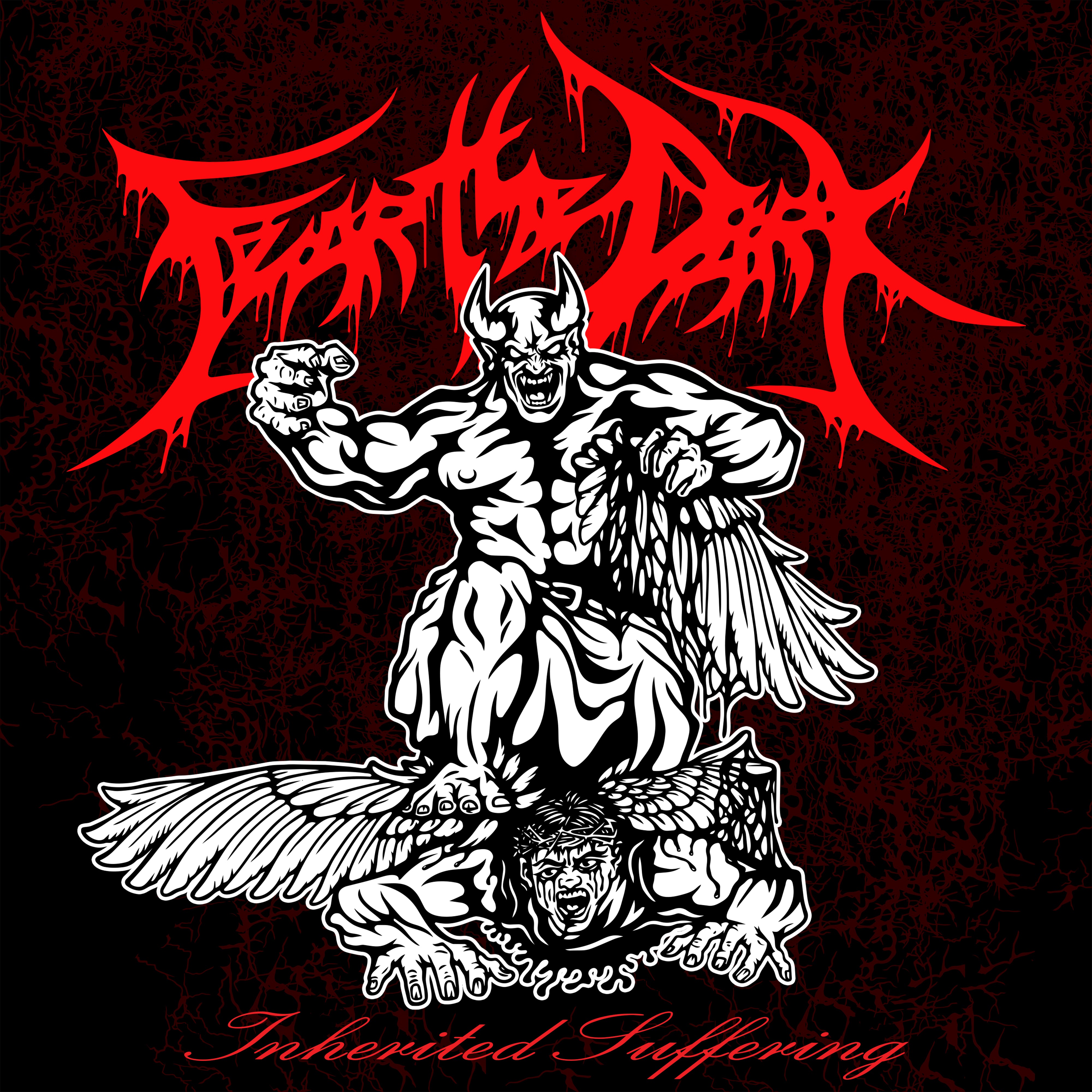 Fear The Dark - Inherited Suffering **PREORDER**