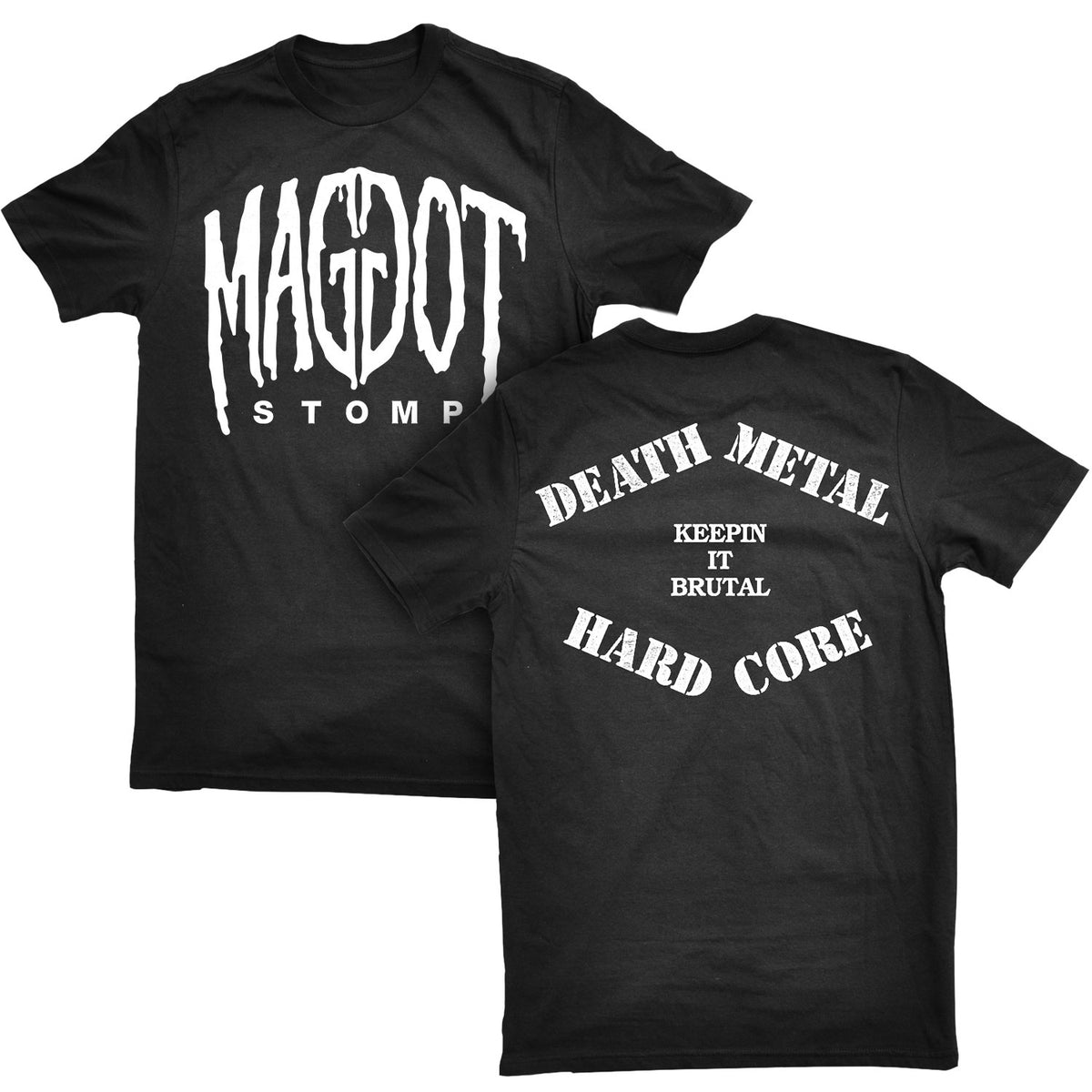 Maggot Stomp Keepin It Brutal T-Shirt