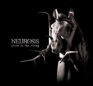 Neurosis - Given To The Rising