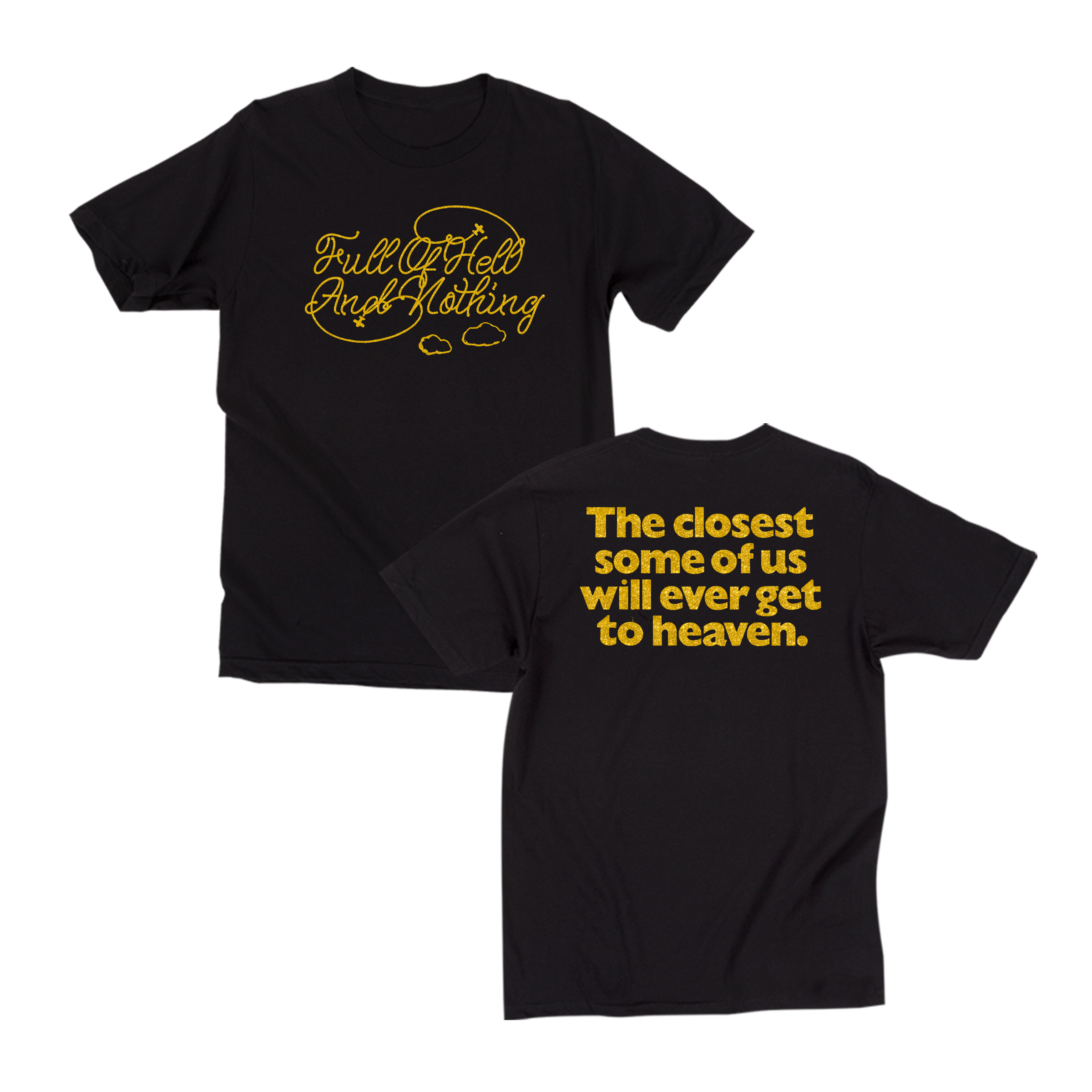 Full of Hell and Nothing Heaven T-Shirt Black with Gold