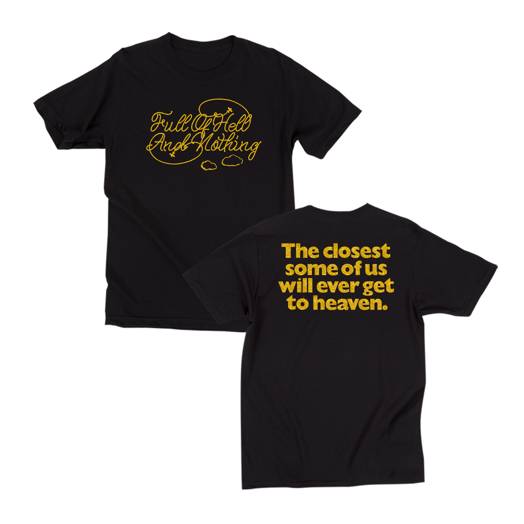 Full of Hell and Nothing Heaven T-Shirt Black with Gold