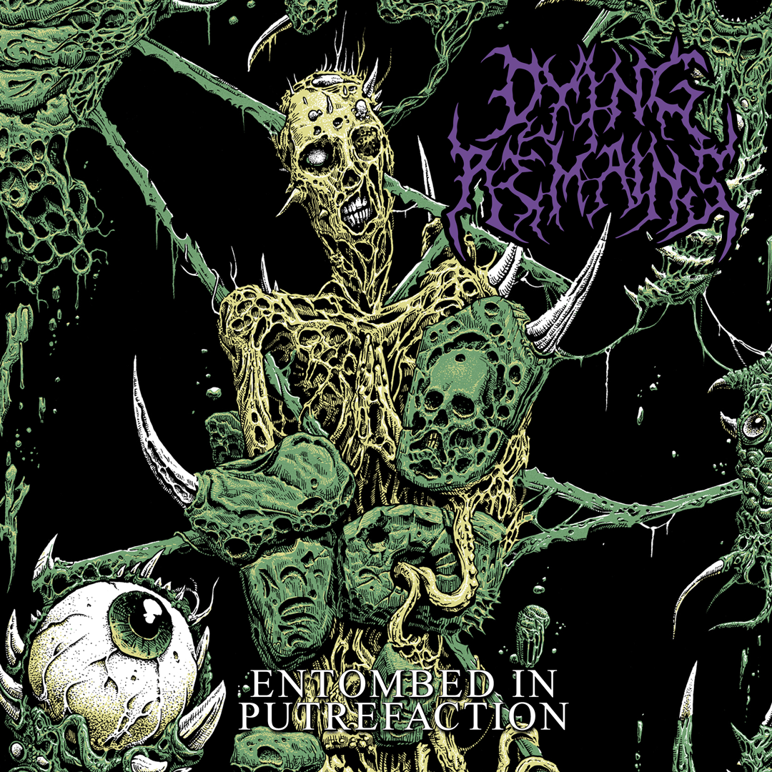 Dying Remains - Entombed in Putrefaction