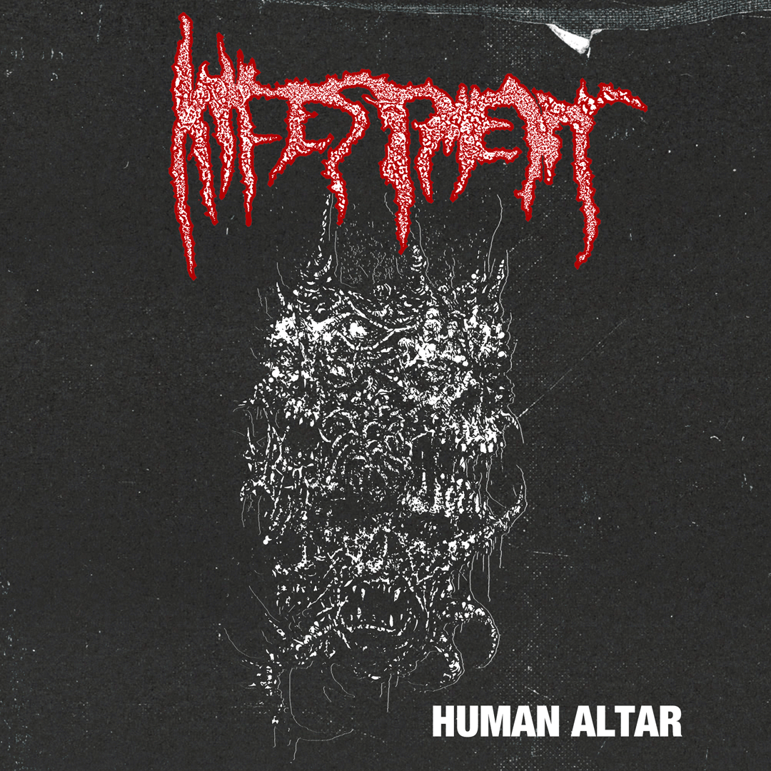 Infestment - Human Altar / Maggots In Your Brain