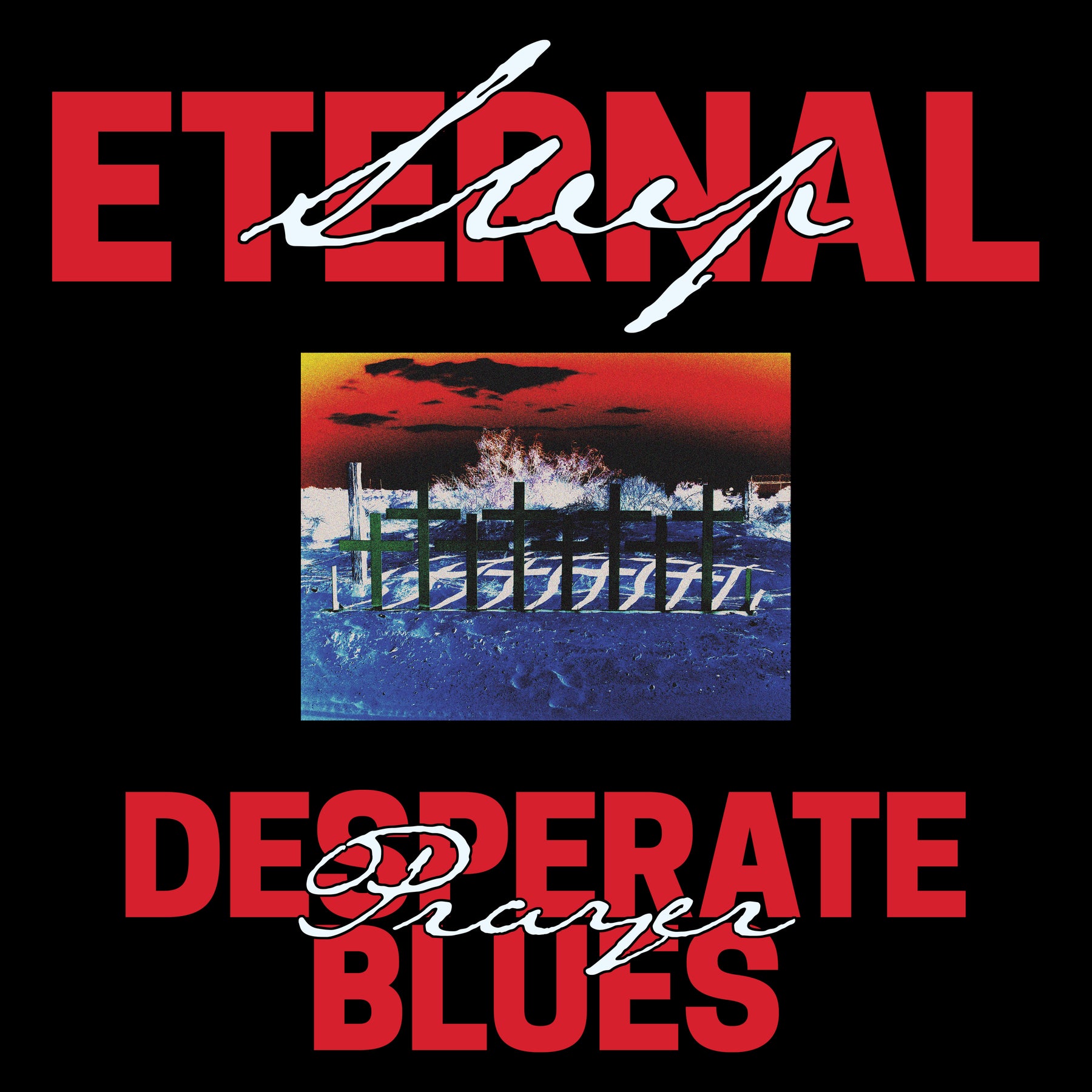 Eternal Sleep - Desperate Prayer Blues