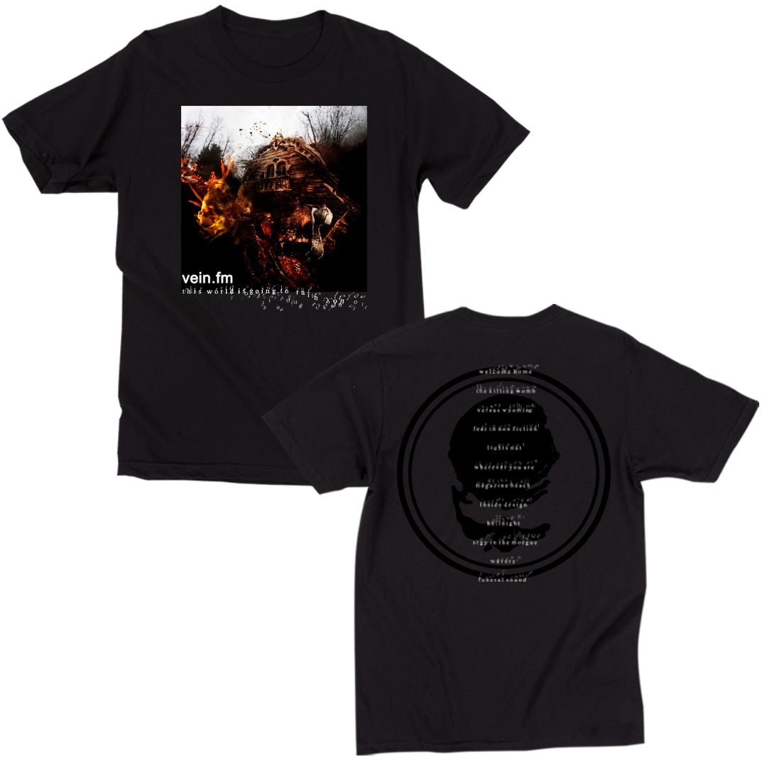 Vein.fm - This World Is Going To Ruin You T-Shirt